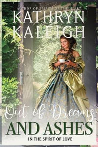 Out Of Dreams and Ashes - Kathryn Kaleigh