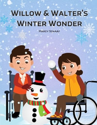 Willow & Walter's Winter Wonder - Marcy Schaaf