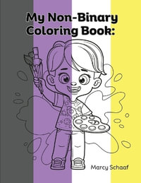 My Non-Binary Coloring Book - Marcy Schaaf