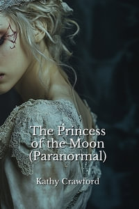 The Princess of the Moon (Paranormal) - Kathy Crawford