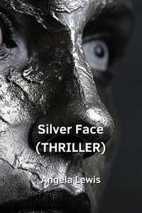 Silver Face (THRILLER) - Angela Lewis