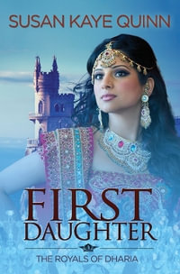 First Daughter (Royals of Dharia 3) - Susan Kaye Quinn