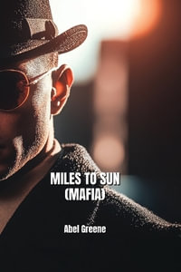 MILES TO SUN (MAFIA) - Abel Greene