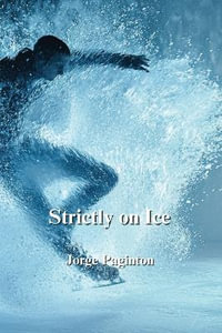 Strictly on Ice - Jorge Paginton