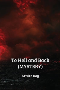 To Hell and Back (MYSTERY) - Arturo Roy