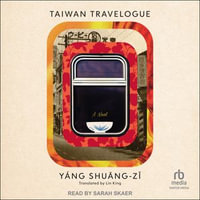 Taiwan Travelogue : A Novel - Yang Shuang-Zi