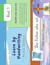 Learn by Handwriting, Practice Workbook - The Lord's Prayer - Catholic Prayers - Print, Level 1 : Children and Adults. Repetition, Fast Learning, Memory, Focus - English - Jessica Cobo