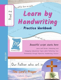 Learn by Handwriting, Practice Workbook - The Lord's Prayer - Catholic Prayers - Print, Level 2 : Children and Adults. Repetition, Fast Learning, Memory, Focus - English - Jessica Cobo