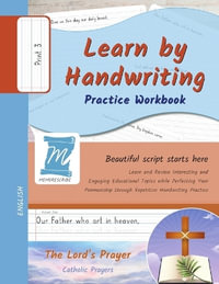 Learn by Handwriting, Practice Workbook - The Lord's Prayer - Catholic Prayers - Print, Level 3 : Children and Adults. Repetition, Fast Learning, Memory, Focus - English - Jessica Cobo