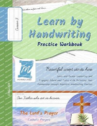 Learn by Handwriting, Practice Workbook - The Lord's Prayer - Catholic Prayers - Cursive, Level 3 : Children and Adults. Repetition, Fast Learning, Memory, Focus - English - Jessica Cobo