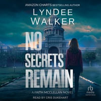 No Secrets Remain : Faith McClellan : Book 7.0 - LynDee Walker