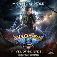 Veil of Sacrifice : Chosen by Freya : Book 3.0 - Michael Anderle