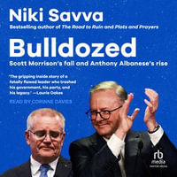 Bulldozed : Scott Morrison's fall and Anthony Albanese's rise - Niki Savva