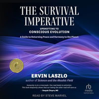 The Survival Imperative : Upshifting to Conscious Evolution - Ervin Laszlo