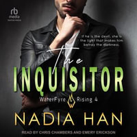 The Inquisitor : WaterFyre Rising : Book 4.0 - Nadia Han