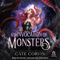 An Invocation of Monsters : Void : Book 2.0 - Cate Corvin