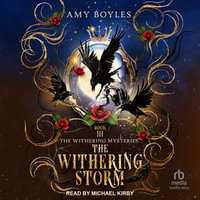 The Withering Storm : Withering Mysteries : Book 3.0 - Amy Boyles