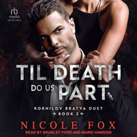 Til Death Do Us Part : Kornilov Bratva Duet : Book 2.0 - Nicole Fox