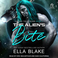 The Alien's Bite : Craving the Heveians : Book 1.0 - Ella Blake