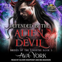 Defended by the Alien Devil : Brides of the Vinduthi : Book 3.0 - Ava York