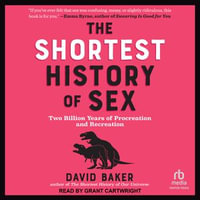 The Shortest History of Sex Audiobook by David Baker Two  