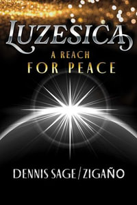 Luzesica : A Reach for Peace - Dennis Sage