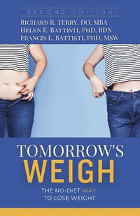 Tomorrow's Weigh : The No Diet Way to Lose Weight - Helen E. Battisti PhD RDN