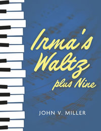 Irma's Waltz plus Nine - John V. Miller