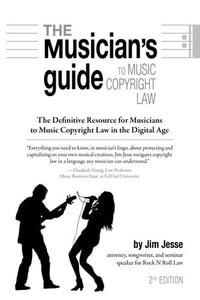 The Musician's Guide to Music Copyright Law - Jim Jesse