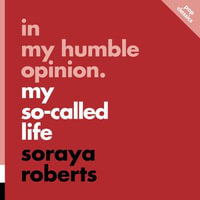 In My Humble Opinion : My So-Called Life - Soraya Roberts