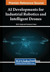 AI Developments for Industrial Robotics and Intelligent Drones - Brij B. Gupta