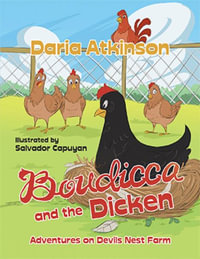 Boudicca and the Dicken : Adventures on Devils Nest Farm - Daria Atkinson