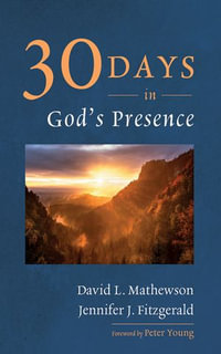 Thirty Days in God's Presence - David L. Mathewson