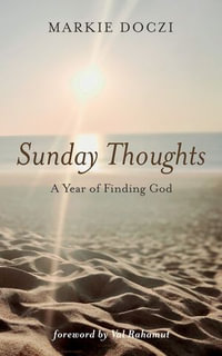 Sunday Thoughts : A Year of Finding God - Markie Doczi