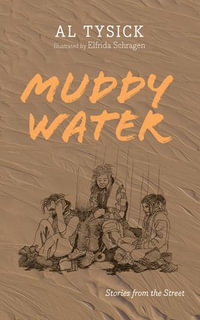Muddy Water : Stories from the Street - Al Tysick