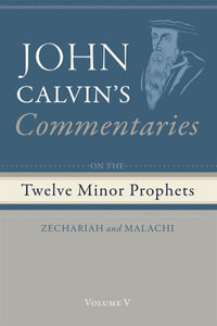 Commentaries on the Twelve Minor Prophets, Volume 5 - John Calvin