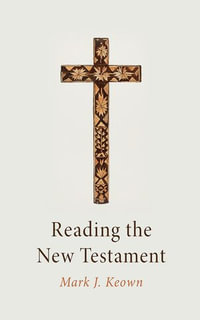 Reading the New Testament - Mark J. Keown