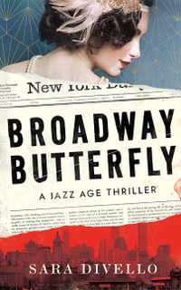 Broadway Butterfly : A Thriller - Sara Divello