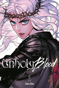 Unholy Blood, Volume 1 : UNHOLY BLOOD GN - Leena Lim
