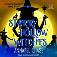 Starry Hollow Witches : A Paranormal Cozy Mystery Box Set, Books 10-12 - Annabel Chase