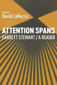 Attention Spans : Garrett Stewart, a Reader - Garrett Stewart