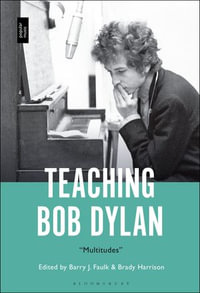 Teaching Bob Dylan : "Multitudes" - Dr. Barry J. Faulk