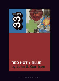 Various Artists' Red Hot + Blue : 33 1/3 - John S. Garrison