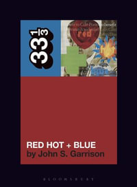 Various Artists' Red Hot + Blue : 33 1/3 - Professor John S. Garrison