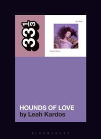 Kate Bush's Hounds Of Love : 33 1/3 - Dr. Leah Kardos