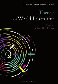 Theory as World Literature : Literatures as World Literature - Jeffrey R. Di Leo