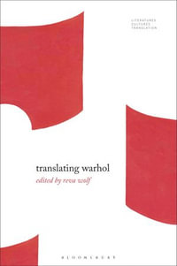 Translating Warhol : Literatures, Cultures, Translation - Professor Reva Wolf