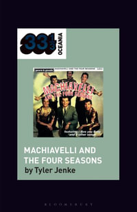 TISM's Machiavelli and the Four Seasons : 33 1/3 Oceania - Tyler Jenke