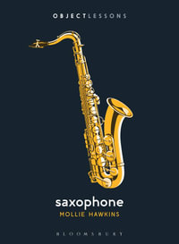 Saxophone : Object Lessons - Mollie Hawkins