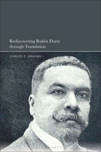 Rediscovering Ruben Dario through Translation - Dr. Carlos F. Grigsby